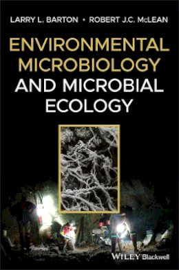 Larry L. Barton - Environmental Microbiology and Microbial Ecology - 9781118966266 - V9781118966266