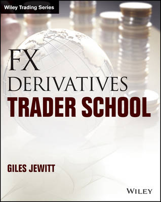 Giles Peter Jewitt - FX Derivatives Trader School - 9781118967454 - V9781118967454