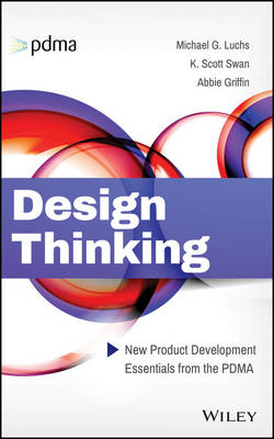 Michael G. Luchs - Design Thinking: New Product Development Essentials from the PDMA - 9781118971802 - V9781118971802