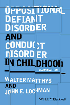 Walter Matthys - Oppositional Defiant Disorder and Conduct Disorder in Childhood - 9781118972557 - V9781118972557