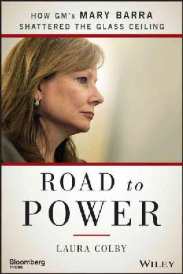 Laura Colby - Road to Power: How GM´s Mary Barra Shattered the Glass Ceiling - 9781118972632 - V9781118972632