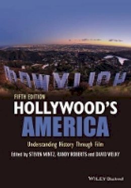 Steven Mintz - Hollywood´s America: Understanding History Through Film - 9781118976494 - V9781118976494