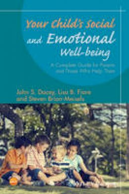 John S. Dacey - Your Child´s Social and Emotional Well-Being: A Complete Guide for Parents and Those Who Help Them - 9781118977057 - V9781118977057