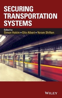 Simon Hakim (Ed.) - Securing Transportation Systems - 9781118977934 - V9781118977934