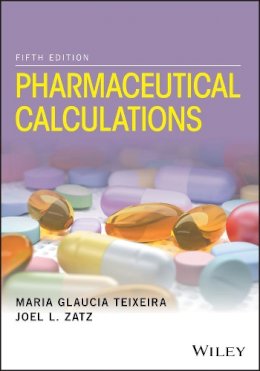Maria Glaucia Teixeira - Pharmaceutical Calculations - 9781118978511 - V9781118978511