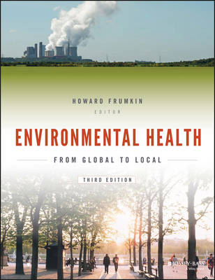 Howard Frumkin - Environmental Health: From Global to Local - 9781118984765 - V9781118984765