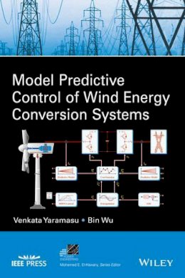 Venkata Yaramasu - Model Predictive Control of Wind Energy Conversion Systems - 9781118988589 - V9781118988589