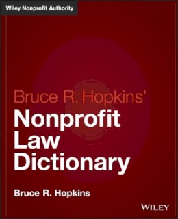 Bruce R. Hopkins - Hopkins´ Nonprofit Law Dictionary - 9781118996089 - V9781118996089