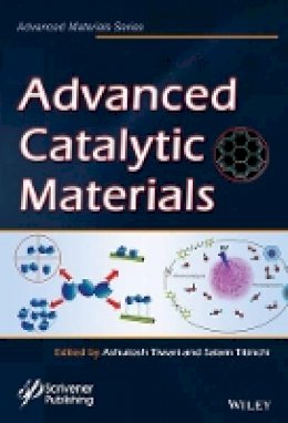 Ashutosh Tiwari (Ed.) - Advanced Catalytic Materials - 9781118998281 - V9781118998281