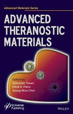 Ashutosh Tiwari (Ed.) - Advanced Theranostic Materials - 9781118998298 - V9781118998298