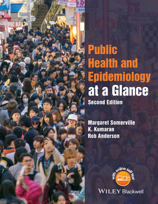 Somerville, Margaret, Kumaran, K., Anderson, Rob - Public Health and Epidemiology at a Glance - 9781118999325 - V9781118999325