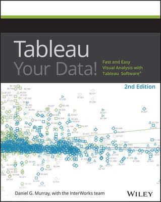 Dan Murray - Tableau Your Data!: Fast and Easy Visual Analysis with Tableau Software - 9781119001195 - V9781119001195