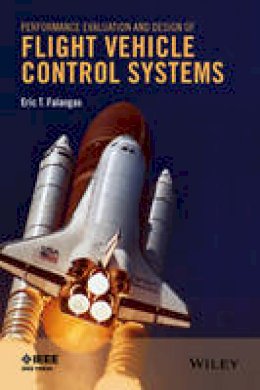 Eric T. Falangas - Performance Evaluation and Design of Flight Vehicle Control Systems - 9781119009764 - V9781119009764