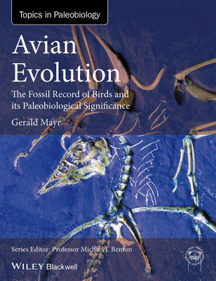 Gerald Mayr - Avian Evolution: The Fossil Record of Birds and its Paleobiological Significance (TOPA Topics in Paleobiology) - 9781119020769 - V9781119020769