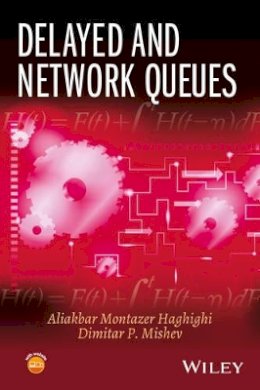 Aliakbar Montazer Haghighi - Delayed and Network Queues - 9781119022138 - V9781119022138