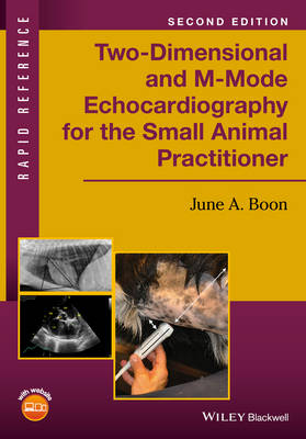 June A. Boon - Two-Dimensional and M-Mode Echocardiography for the Small Animal Practitioner - 9781119028536 - V9781119028536