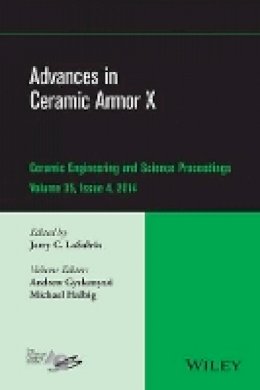 Jerry C. Lasalvia (Ed.) - Advances in Ceramic Armor X, Volume 35, Issue 4 - 9781119040439 - V9781119040439