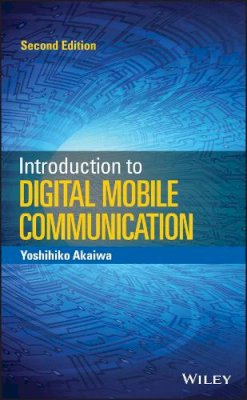 Yoshihiko Akaiwa - Introduction to Digital Mobile Communication - 9781119041108 - V9781119041108