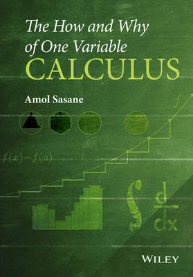 Amol Sasane - The How and Why of One Variable Calculus - 9781119043386 - V9781119043386