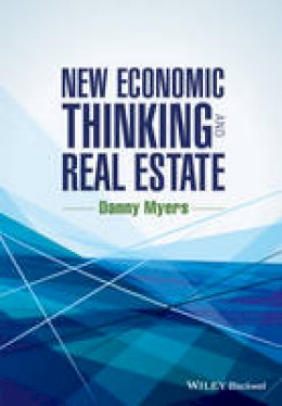 Danny Myers - New Economic Thinking and Real Estate - 9781119048756 - V9781119048756