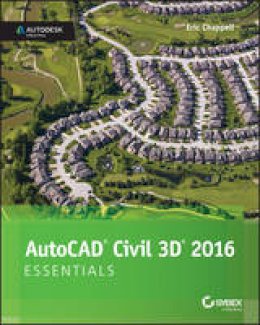 Eric Chappell - AutoCAD Civil 3D 2016 Essentials: Autodesk Official Press - 9781119059592 - V9781119059592