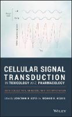 Xie, Wen; Boyd, Jonathan W.; Neubig, Richard R. - Cellular Signal Transduction in Toxicology and Pharmacology - 9781119060260 - V9781119060260