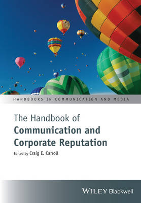 Craig E. Carroll - The Handbook of Communication and Corporate Reputation - 9781119061236 - V9781119061236
