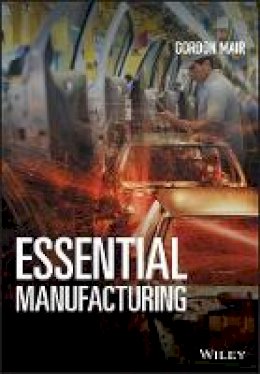 Gordon Mair - Essential Manufacturing - 9781119061663 - V9781119061663