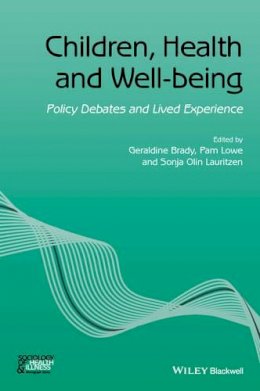 Geraldine Brady - Children, Health and Well-being: Policy Debates and Lived Experience - 9781119069515 - V9781119069515
