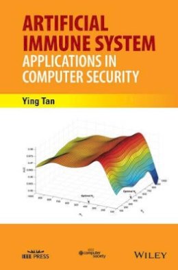 Ying Tan - Artificial Immune System: Applications in Computer Security - 9781119076285 - V9781119076285