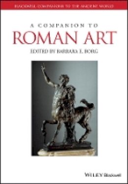 Barbara E. Borg - A Companion to Roman Art - 9781119077893 - V9781119077893