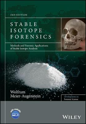 Wolfram Meier-Augenstein - Stable Isotope Forensics: Methods and Forensic Applications of Stable Isotope Analysis - 9781119080206 - V9781119080206