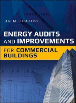 Ian M. Shapiro - Energy Audits and Improvements for Commercial Buildings - 9781119084167 - V9781119084167