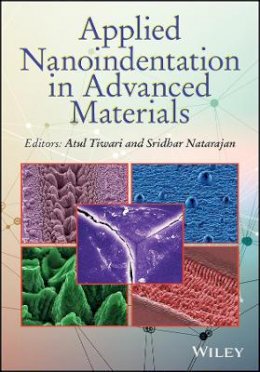 Atul Tiwari (Ed.) - Applied Nanoindentation in Advanced Materials - 9781119084495 - V9781119084495