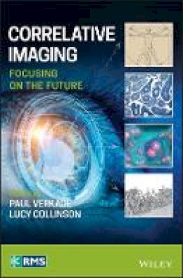Paul Verkade (Ed.) - Correlative Imaging: Focusing on the Future - 9781119086451 - V9781119086451
