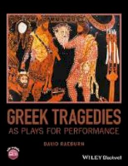 David Raeburn - Greek Tragedies as Plays for Performance - 9781119089858 - V9781119089858