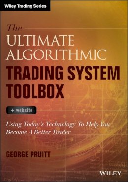 George Pruitt - The Ultimate Algorithmic Trading System Toolbox + Website: Using Today´s Technology To Help You Become A Better Trader - 9781119096573 - V9781119096573