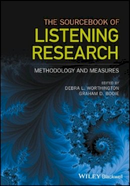 Debra L. Worthington (Ed.) - The Sourcebook of Listening Research: Methodology and Measures - 9781119103073 - V9781119103073