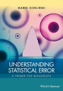 Marek Gierlinski - Understanding Statistical Error: A Primer for Biologists - 9781119106913 - V9781119106913