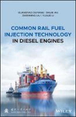 Guangyao Ouyang - Common Rail Fuel Injection Technology in Diesel Engines - 9781119107231 - V9781119107231