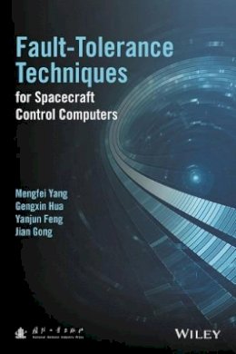 Mengfei Yang - Fault-Tolerance Techniques for Spacecraft Control Computers - 9781119107279 - V9781119107279