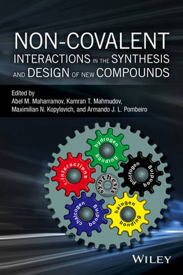 Abel M. Maharramov (Ed.) - Non-covalent Interactions in the Synthesis and Design of New Compounds - 9781119109891 - V9781119109891