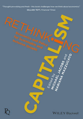 Mariana Mazzucato - Rethinking Capitalism: Economics and Policy for Sustainable and Inclusive Growth - 9781119120957 - V9781119120957