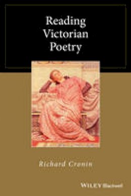 Richard Cronin - Reading Victorian Poetry - 9781119121411 - V9781119121411