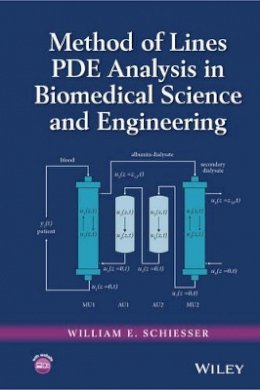 William E. Schiesser - Method of Lines PDE Analysis in Biomedical Science and Engineering - 9781119130482 - V9781119130482