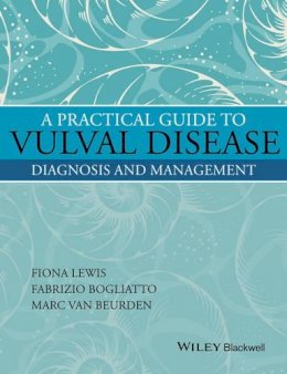 Fiona M. Lewis - A Practical Guide to Vulval Disease: Diagnosis and Management - 9781119146056 - V9781119146056