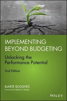 Bjarte Bogsnes - Implementing Beyond Budgeting: Unlocking the Performance Potential - 9781119152477 - V9781119152477