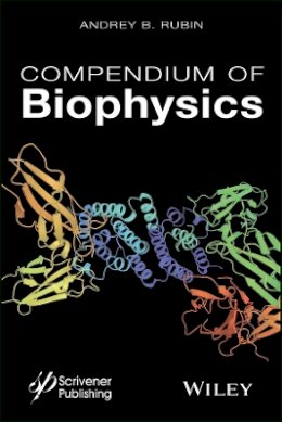 Andrey B. Rubin - Compendium of Biophysics - 9781119160250 - V9781119160250