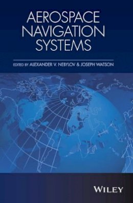 Alexander V. Nebylov (Ed.) - Aerospace Navigation Systems - 9781119163077 - V9781119163077
