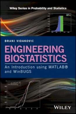 Brani Vidakovic - Engineering Biostatistics: An Introduction using MATLAB and WinBUGS - 9781119168966 - V9781119168966